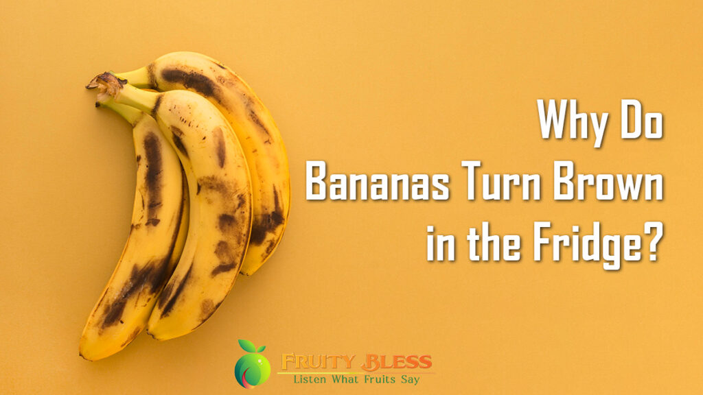 Why Do Bananas Turn Brown in the Fridge? The Science Behind It