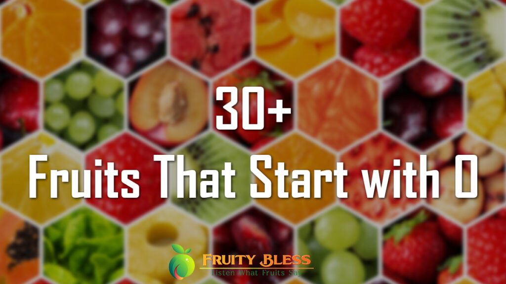 30+ Fruits That Start with O