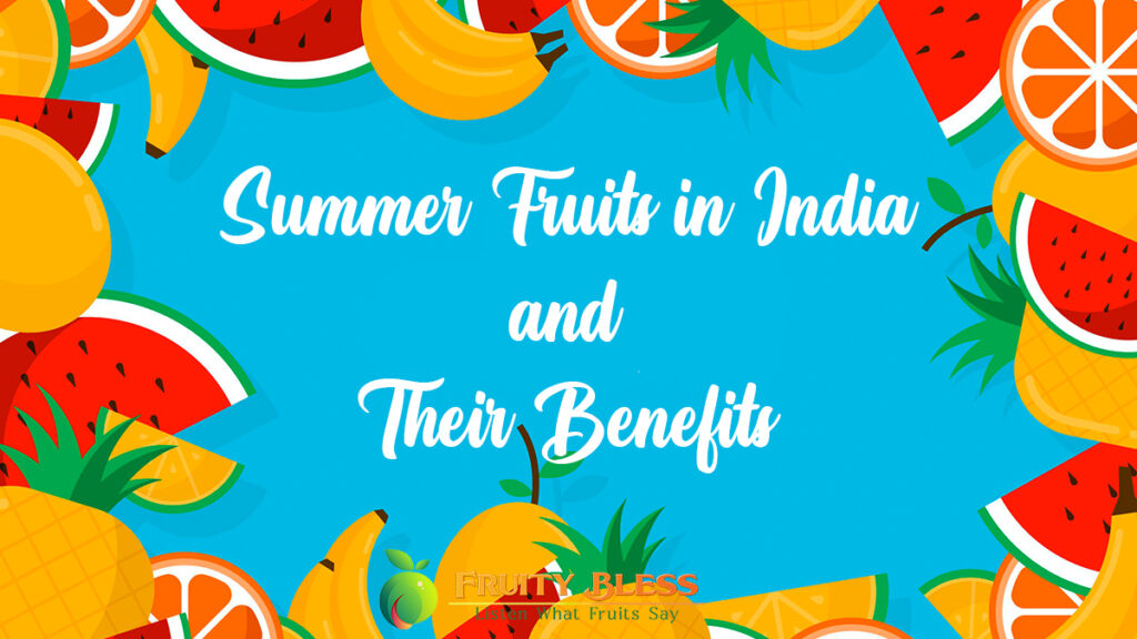 Summer Fruits in India and Their Benefits