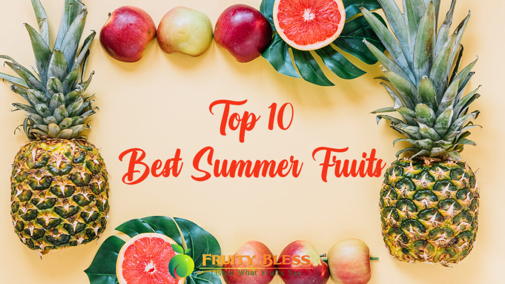 Top 10 Best Summer Fruits: A Refreshing Guide to Seasonal Delights